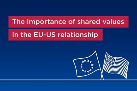 The importance of shared values in the EU-US relationship